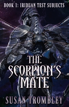 The Scorpion's Mate - Book #1 of the Iriduan Test Subjects
