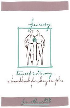 Paperback Journey Toward Intimacy: A Handbook for Gay Couples Book