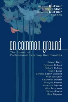 Hardcover On Common Ground: The Power of Professional Learning Communities Book