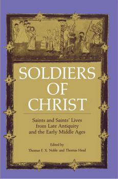 Paperback Soldiers of Christ: Saints and Saints' Lives from Late Antiquity and the Early Middle Ages Book