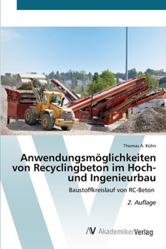 Anwendungsmöglichkeiten von Recyclingbeton im Hoch- und Ingenieurbau (German Edition)