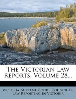 Paperback The Victorian Law Reports, Volume 28... Book