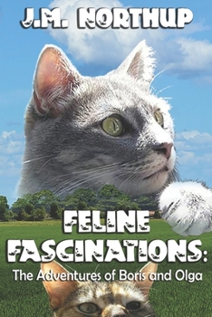 Paperback Feline Fascinations: The Adventures of Boris and Olga Book