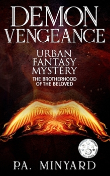 Demon Vengeance: Urban Fantasy Mystery - Book #3 of the Brotherhood of the Beloved