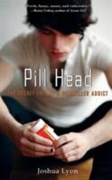 Paperback Pill Head: The Secret Life of a Painkiller Addict Book