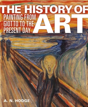 Hardcover The History of Art: Painting from Giotto to the Present Day Book