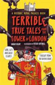 Hardcover Terrible, True Tales from the Tower of London: As told by the Ravens Book