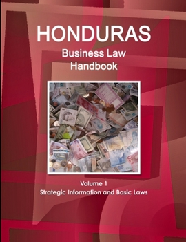 Paperback Honduras Business Law Handbook Volume 1 Strategic Information and Basic Laws Book