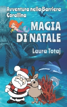 Paperback Magia di Natale: Avventura nella Barriera Corallina [Italian] Book