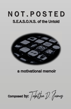 Paperback Not Posted: S.E.A.S.O.N.S of the Untold, a motivational memoir Book