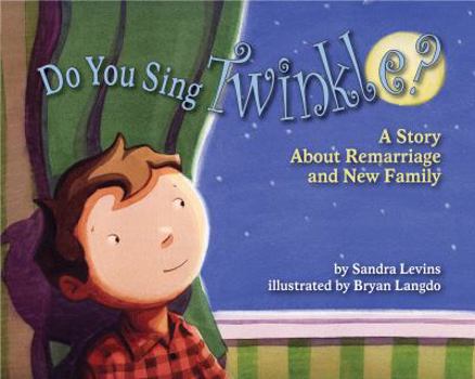 Hardcover Do You Sing Twinkle?: A Story about Remarriage and New Family Book