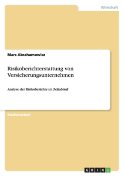 Paperback Risikoberichterstattung von Versicherungsunternehmen: Analyse der Risikoberichte im Zeitablauf [German] Book