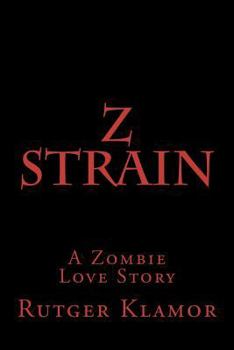 Z Strain: A Zombie Love Story
