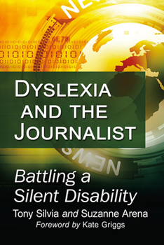 Paperback Dyslexia and the Journalist: Battling a Silent Disability Book