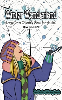 Travel Size Large Print Coloring Book for Adults: Winter Wonderland (Volume 21)