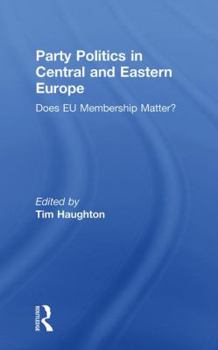 Paperback Party Politics in Central and Eastern Europe: Does EU Membership Matter? Book