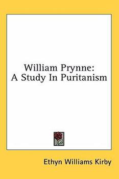 Hardcover William Prynne: A Study in Puritanism Book