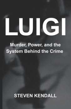 Paperback Luigi: Murder, Power, and the System Behind the Crime Book