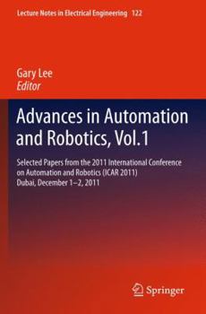 Hardcover Advances in Automation and Robotics, Vol.1: Selected Papers from the 2011 International Conference on Automation and Robotics (Icar 2011), Dubai, Dece Book
