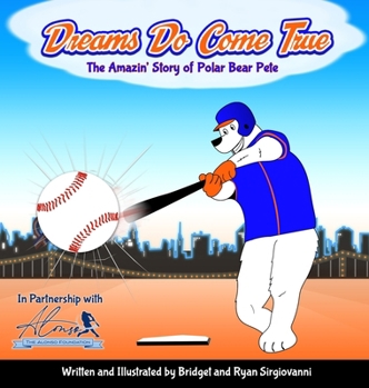 Hardcover Dreams Do Come True: The Amazin' Story of Polar Bear Pete [Large Print] Book