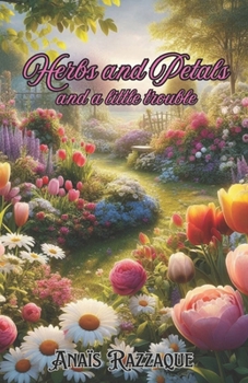 Paperback Herbs and Petals and a little trouble: A garden story Book