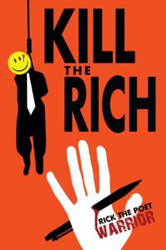 Paperback Kill the Rich: A Guide to Economic Social (and Political) Rehabituation Book