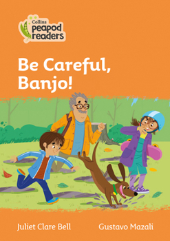 Paperback Be Careful, Banjo!: Level 4 Book