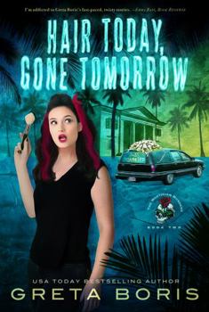 Hair Today, Gone Tomorrow: A Mortician Murder - Book #2 of the Mortician Murders