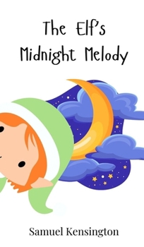 Hardcover The Elf's Midnight Melody Book