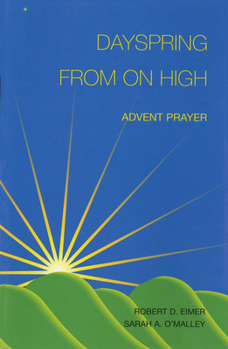 Paperback Dayspring from on High: Advent Prayer Book