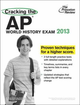 Paperback Cracking the AP World History Exam, 2013 Edition (College Test Preparation) Book
