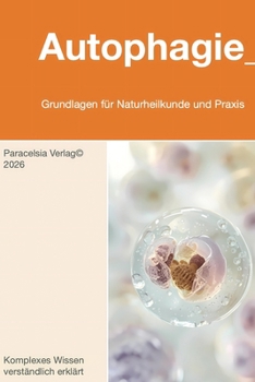 Autophagie: Grundlagen für Naturheilkunde und Praxis (Paracelsia) (German Edition)