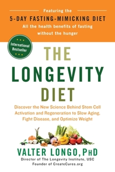 Hardcover The Longevity Diet: Discover the New Science Behind Stem Cell Activation and Regeneration to Slow Aging, Fight Disease, and Optimize Weigh Book