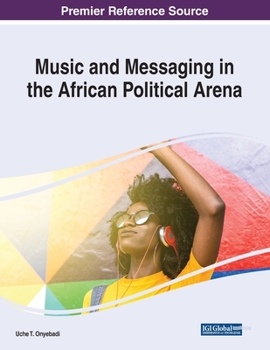 Paperback Music and Messaging in the African Political Arena Book