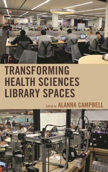 Transforming Health Sciences Library Spaces
