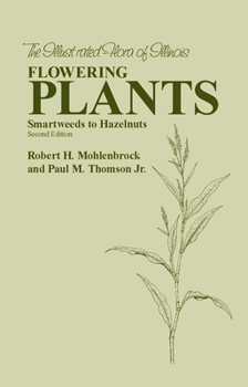 The Illustrated Flora of Illinois: Flowering Plants : Smartweeds to Hazelnuts - Book  of the Illustrated Flora of Illinois