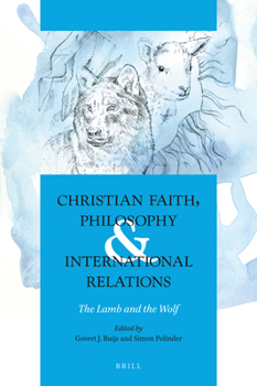 Paperback Christian Faith, Philosophy & International Relations: The Lamb and the Wolf Book