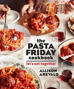 Paperback The Pasta Friday Cookbook: Let's Eat Together Book