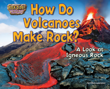 Paperback How Do Volcanoes Make Rock?: A Look at Igneous Rock Book