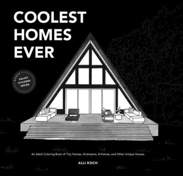 Paperback Coolest Homes Ever (Mini): An Adult Coloring Book of Tiny Homes, Airstreams, A-Frames, and Other Unique Houses Book