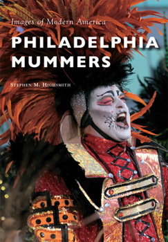 Philadelphia Mummers - Book  of the Images of Modern America