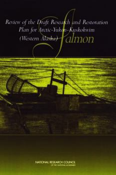Review of the Draft Research and Restoration Plan for Arctic-Yukon-Kuskokwim (Western Alaska) Salmon