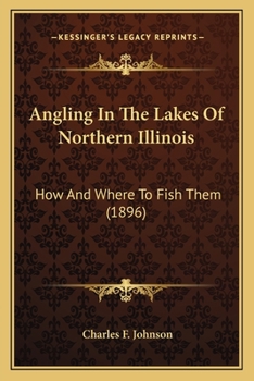 Angling In The Lakes Of Northern Illinois: How And Where To Fish Them