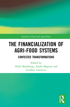 Paperback The Financialization of Agri-Food Systems: Contested Transformations Book
