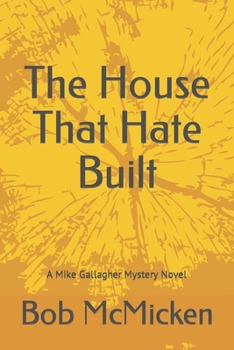 Paperback The House that Hate Built (Mike Gallagher, MGySgt USMC/CID Retired) Book