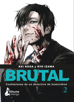 Brutal! Confesiones de Un Detective de Homicidios 2 - Book #2 of the Brutal: Confessions of a Homicide Investigator