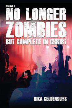 Paperback No Longer Zombies But Complete in Christ Volume 1: Sounds and Lyrics Influence Man's Mind Book