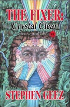 Paperback The Fixer: Crystal Clear (Mystical Adventure Series, 1) Book