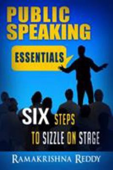 Paperback Public Speaking Essentials: Six Steps to Sizzle on Stage Book