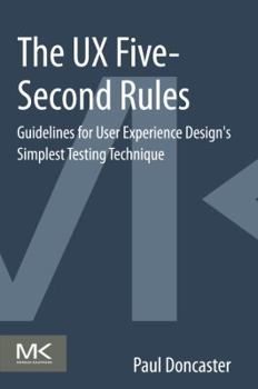 Paperback The UX Five-Second Rules: Guidelines for User Experience Design's Simplest Testing Technique Book
